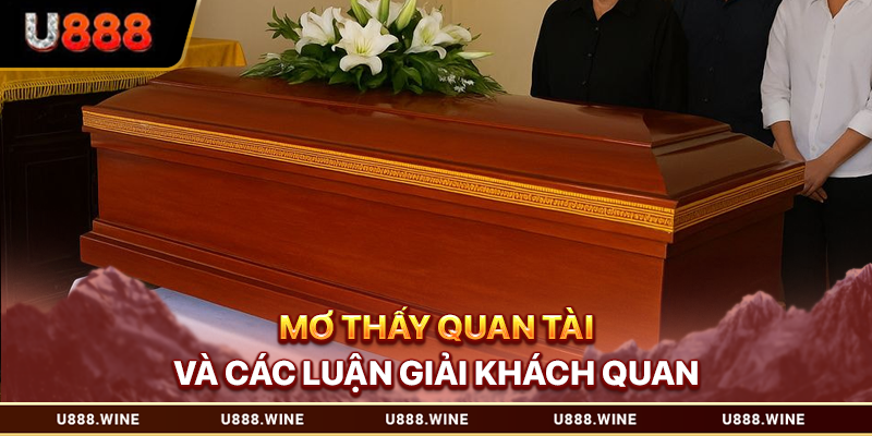 Mơ thấy quan tài và các luận giải khách quan 