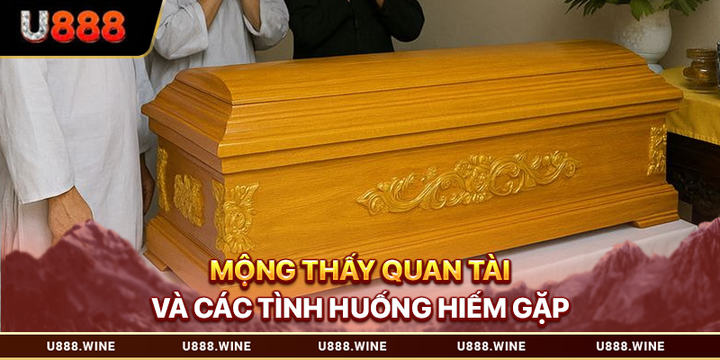 Mơ hấy quan tài và các tình huống hiếm gặp 